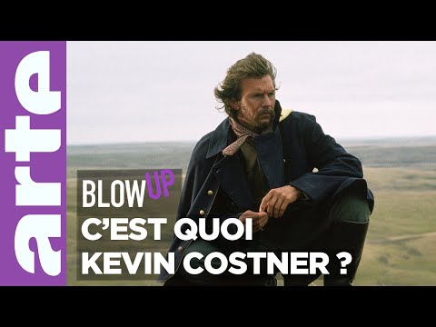 C'est quoi Kevin Costner ? - Blow Up - ARTE