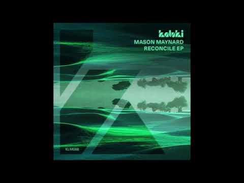 Mason Maynard - Reconcile (Original Mix)