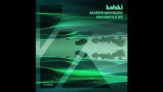 Mason Maynard - Reconcile (Original Mix) video