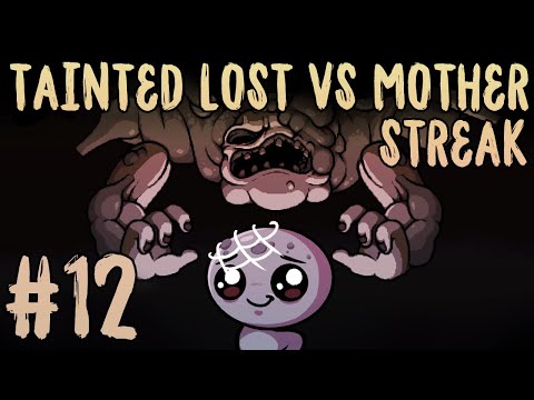 TAINTED LOST VS MOTHER STREAK #12 [The Binding of Isaac: Repentance]