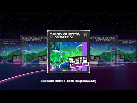 David Guetta x MORTEN - Kill Me Slow (Danieuro Edit)