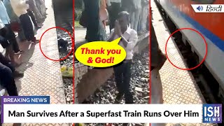 Man Survives After a Superfast Train Runs Over Him