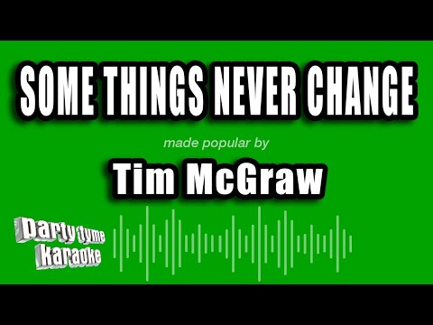 Some Things Never Change - Tim McGraw