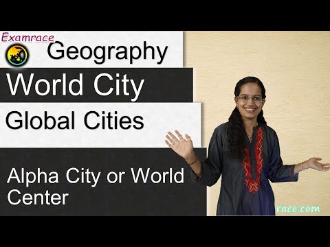 Global Cities, World City, Alpha City or World Center: Urban Geography - Geography