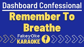Dashboard Confessional - Remember To Breathe [Karaoke]