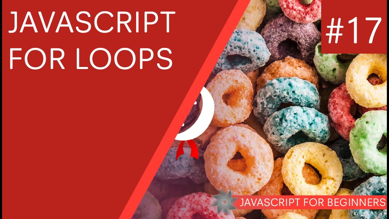 JavaScript Tutorial For Beginners #17 - For Loops