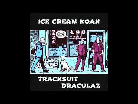 ICE CREAM KOAN - TRACKSUIT DRACULAZ (2022) [ FULL ALBUM ]