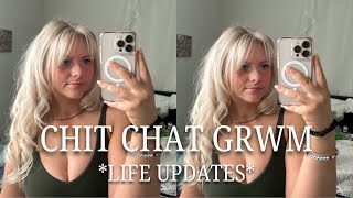*LIVE* Chit Chat GRWM | life update ✨
