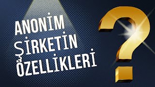 Anonim Şirketin Özellikleri-Anonim Şirkette Sermaye Yapısı-Şirketler H