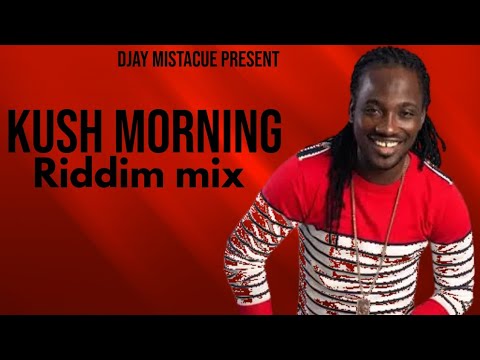 Kush Morning Riddim mix [Sep 2024] djay mistacue ft bobby hustle, collie buddz, capleton and more