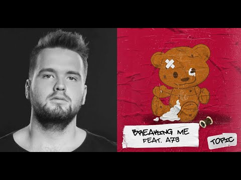 Breaking me (lyrics) - Topic ft A7S
