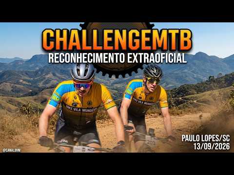 RECONHECIMENTO EXTRA OFICIAL DA CHALLENGE DE PAULO LOPES 2026 - MTB/XCM