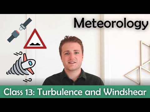 ATPL Meteorology - Class 13: Turbulence and Windshear.