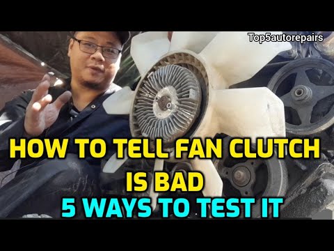 5 WAYS TO TEST FOR A BAD FAN CLUTCH AND SIGNS WHEN IT IS TIME TO CHANGE IT
