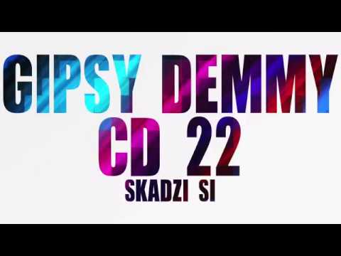 Gipsy Demmy 22 - SKADZI SI