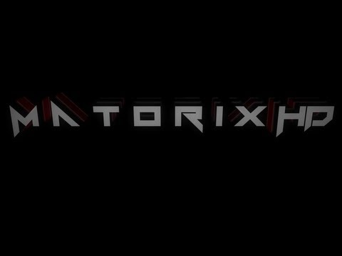 M a T o R i X HD (INTRO)