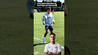 O salário absurdo de Philippe Coutinho no Santos 🤑 #santos #neymar