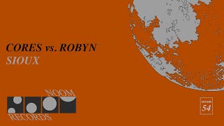 Cores vs. Robyn - Sioux (Noom Records)