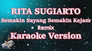 Download lagu Rita Sugiarto - Semakin Sayang Semakin Kejam' Remix (Karaoke Lirik) HD mp3