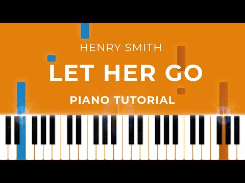 Let Her Go (Henry Smith) - Piano Tutorial