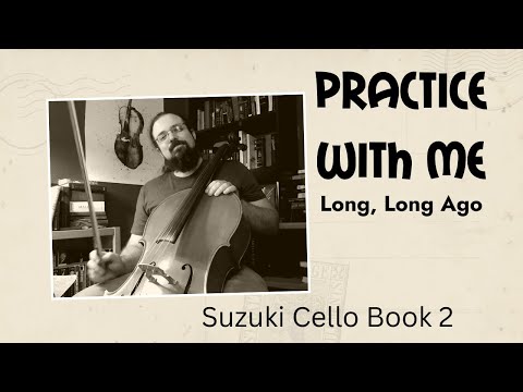 Long, Long Ago | Cello Practice With Me | Suzuki Cello School Book 2