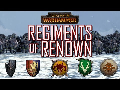 All 30 Regiments of Renown for DLC Factions! - Total War: Warhammer