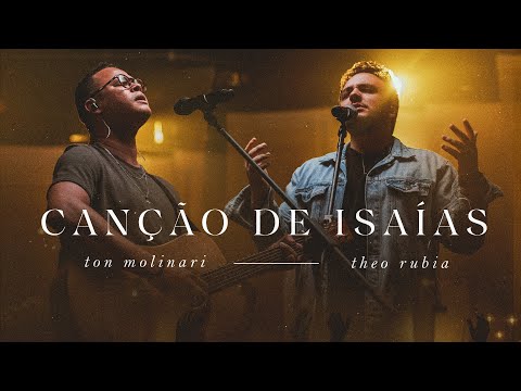 Canção de Isaías (Ao Vivo) | Ton Molinari, Theo Rubia