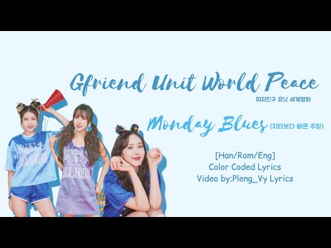 GFRIEND 여자친구-(Unit World Peace) -Monday Blues- [Han/Rom/Eng]Color Coded Lyrics | Pleng_Vy Lyrics