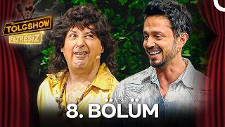 TOLGSHOW: Filtresiz | 8.Bölüm