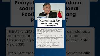 John Herdman Sebut Indonesia National Football Team Masih Mengandalkan Harapan di Piala Asia 2027