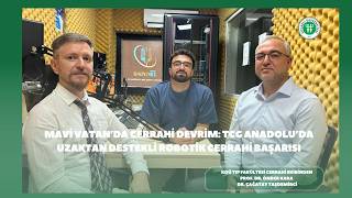 Mavi Vatan’da Cerrahi Devrim: TCG Anadolu’da Uzaktan Destekli Robotik 