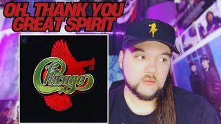 Chicago "Oh, Thank You Great Spirit" (First Time Reaction)
