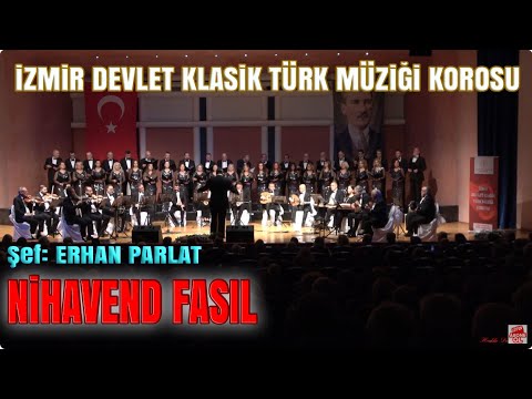 NİHÂVEND FASIL - İZMİR DEVLET KLASİK TÜRK MÜZİĞİ KOROSU