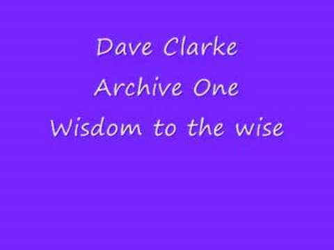 Dave clarke Wisdom to the wise