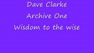 Dave clarke Wisdom to the wise