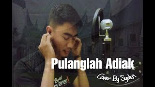 Download lagu Pulanglah Adiak | Ria Amelia | Cover by Syukri mp3