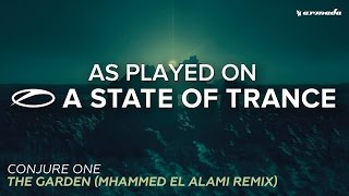 Conjure One - The Garden (Mhammed El Alami Remix) [A State Of Trance 791]