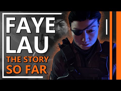 Faye Lau, The Story So Far | The Division 2