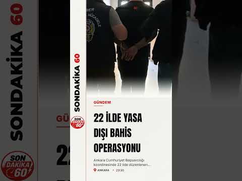 22 ilde yasa dışı bahis operasyonu: 22 gözaltı