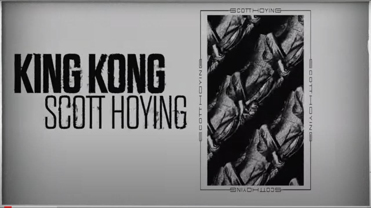 Scott Hoying - King Kong [Lyric Video]