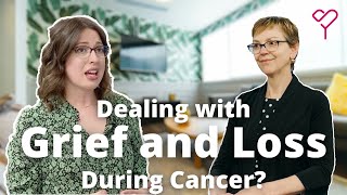 Experiencing Cancer-Related Grief and Loss