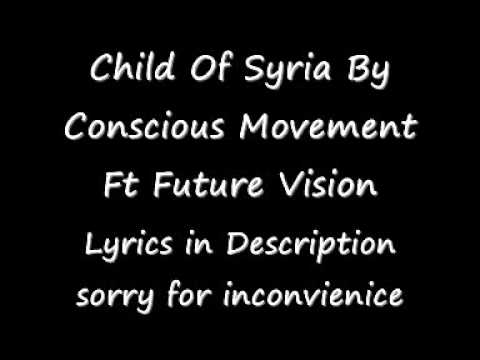 Conscious Movement Ft Future Vision - Child Of Syria