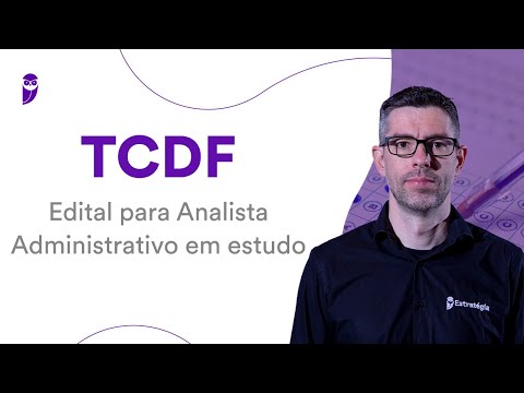 Concurso TCDF: Edital para Analista Administrativo em estudo