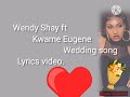 Wendy Shay Wedding Song Ft Kwame Eugene
