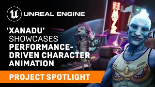 Xanadu showcases performance-driven character animation | Spotlight | Unreal Engine video