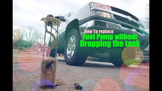 How to Replace Silverado Fuel Pump without dropping tank.