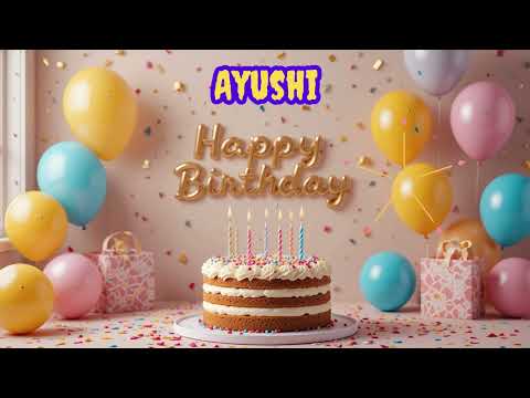Ayushi Happy birthday to you happy birthday song