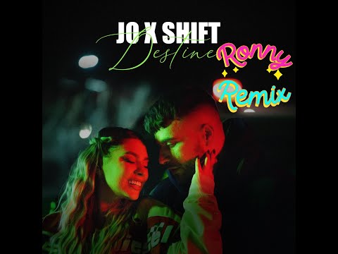 JO ❌ SHIFT - Destine (Ronny Remix)