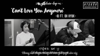 [VIETSUB] Can&#39;t Love You Anymore (사랑이 잘) - IU (아이유)ft. Oh Hyuk (오혁)