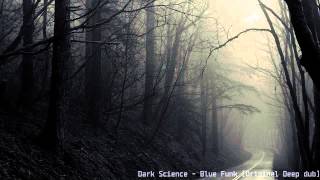 Dark Science - Blue Funk (Original Deep Dub)